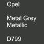 Preview: Opel, Metal Grey Metallic, D799.